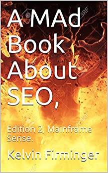 Basic SEO,https://www.amazon.co.uk/Mad-Book-About-SEO-Optimization-ebook/dp/B07R7M2314Media, SEO,https://www.amazon.co.uk/gp/product/B091BXS5KM?notRedirectToSDP=1&ref_=dbs_mng_calw_1&storeType=ebooksFame, SEO,https://www.amazon.co.uk/gp/product/B095MS9GYC?notRedirectToSDP=1&ref_=dbs_mng_calw_2&storeType=ebooks,.,.,.,……………………………………………………………………………..…………………………………………………..